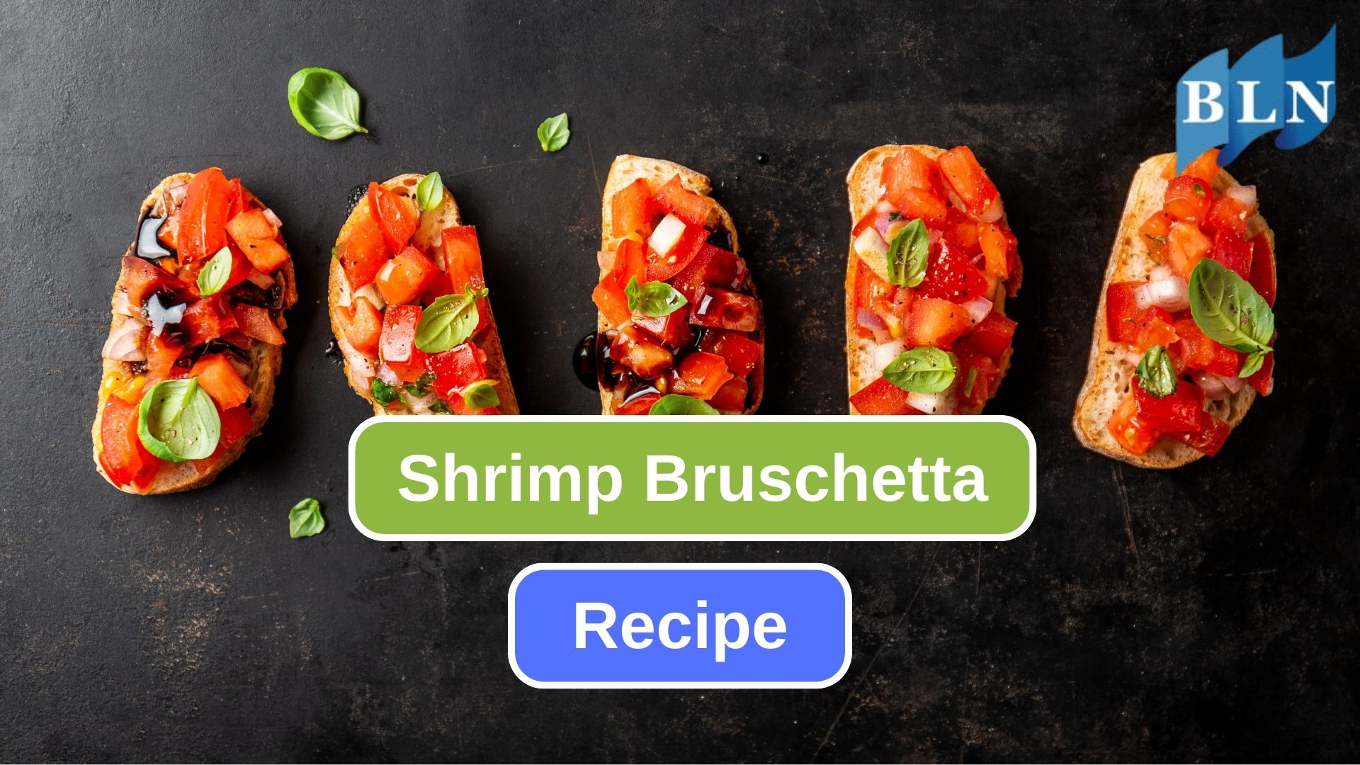 Here Are Shrimp Bruschetta Recipe You Should Try